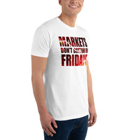 MARKETS DON'T BOTTOM ON FRIDAYS FITTED Short Sleeve T-shirt